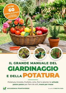 Il grande manuale del giardinaggio e della potatura